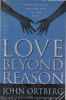 Love Beyond Reason - John Ortberg