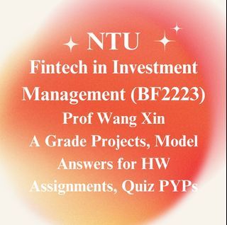 NTU BF2223 Fintech in Investment Management A Grade Materials!!
