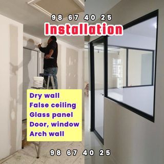 Installation|Dry wall/partition wall|False ceiling|Glass panel|Window|Door|Glass door|Arch wall|Box up|Electrical work|Soundproof partition wall|Divider wall|Office, Commercial space partition|HDB,Condo, BTO,EA,EM|Plaster|Painting |Room divider