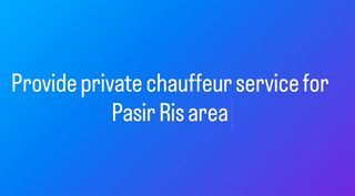 Private Chaffeur service Pasir Ris