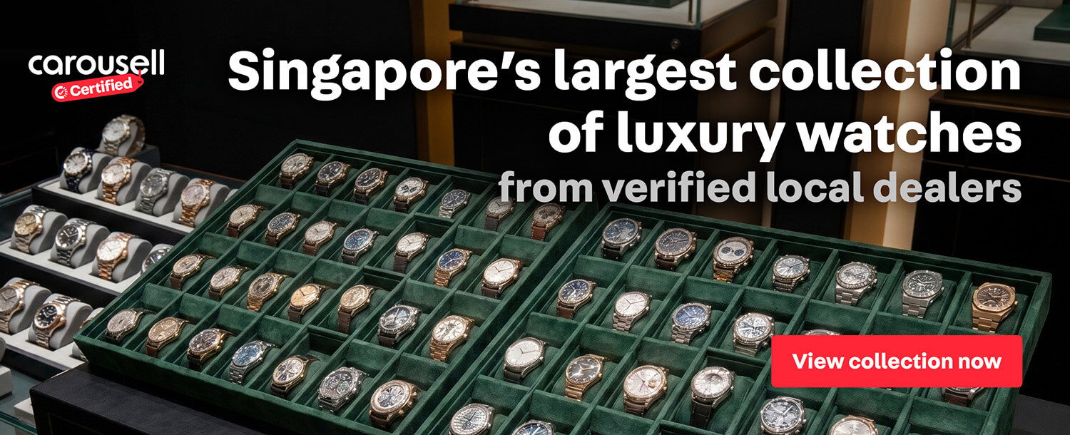 Singapore's largest collection of luxury watches
from verified local dealers